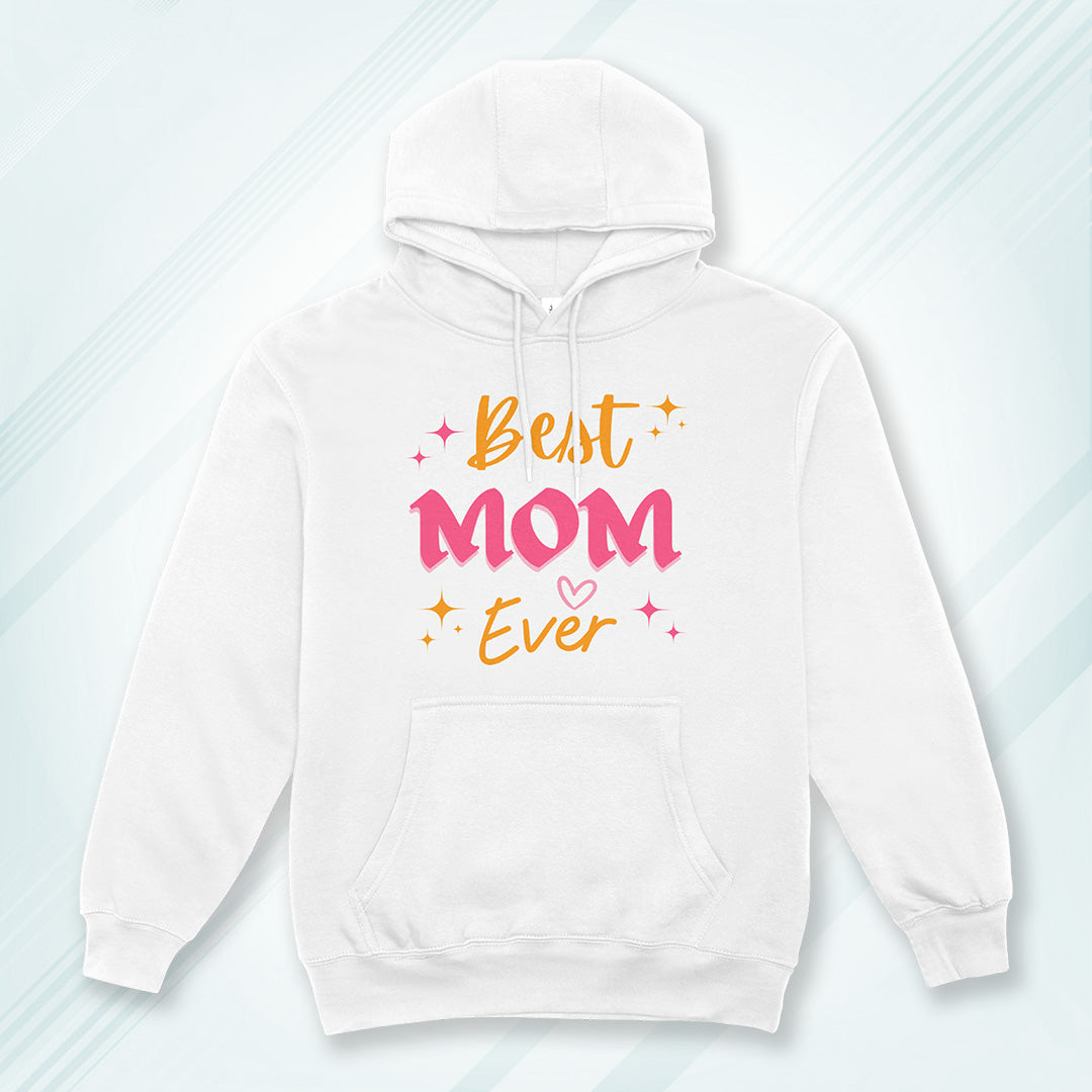 White Hoodie Sweatshirt | Best Mom Ever Unisex