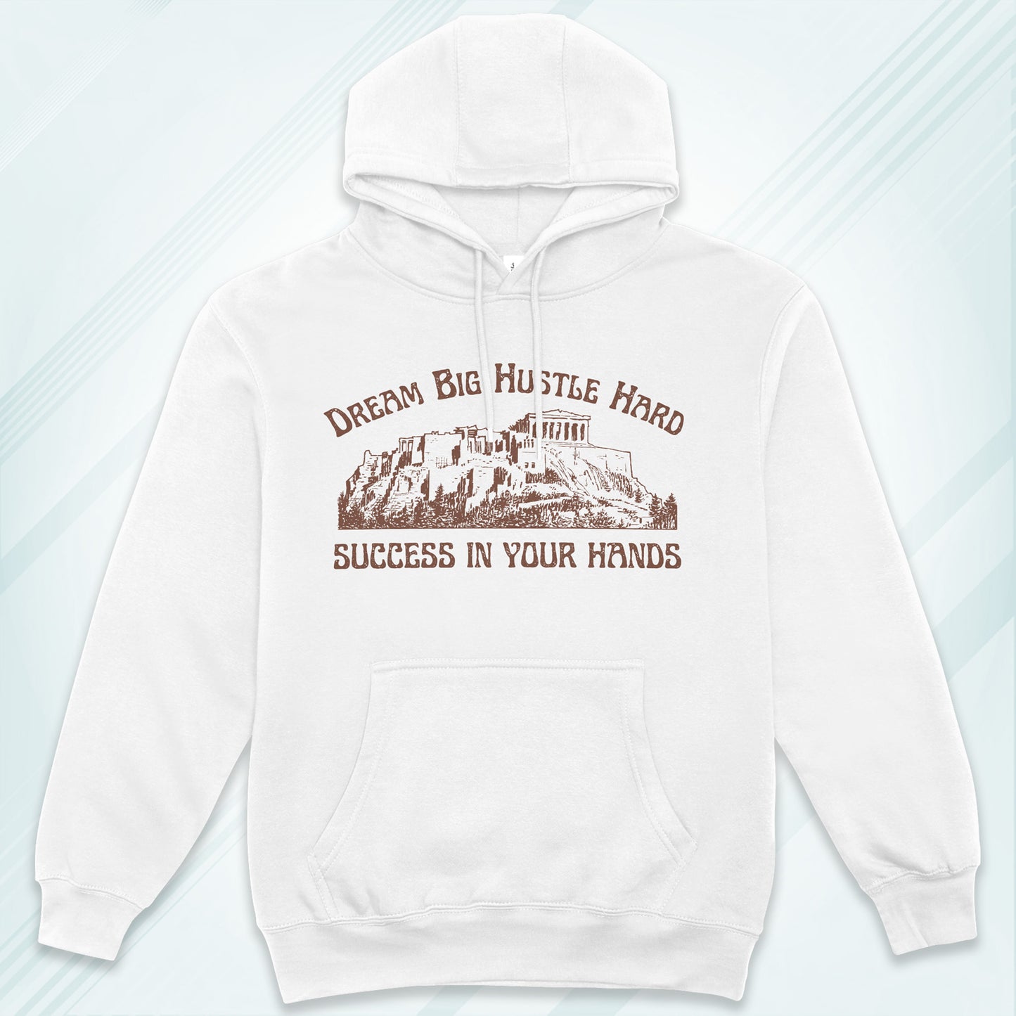 White Hoodie Sweatshirt | Dream Big Hustle Hard Success in Your Hands Unisex