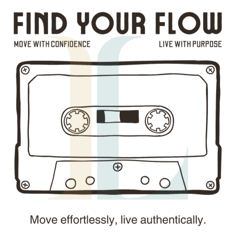 Find your Flow - Move Effortlessly, Live Authentically