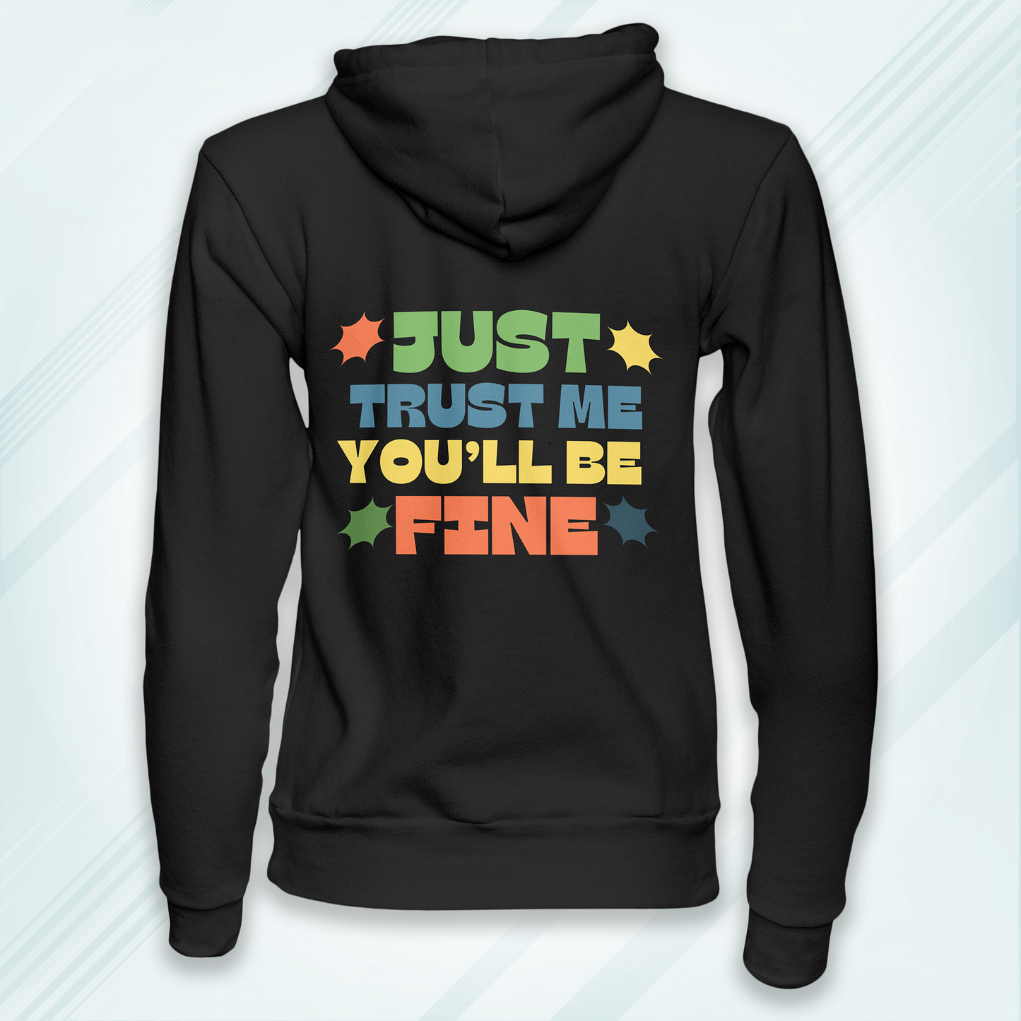 Black Hoodie Sweatshirt | Just Trust me You'll be Fine Unisex