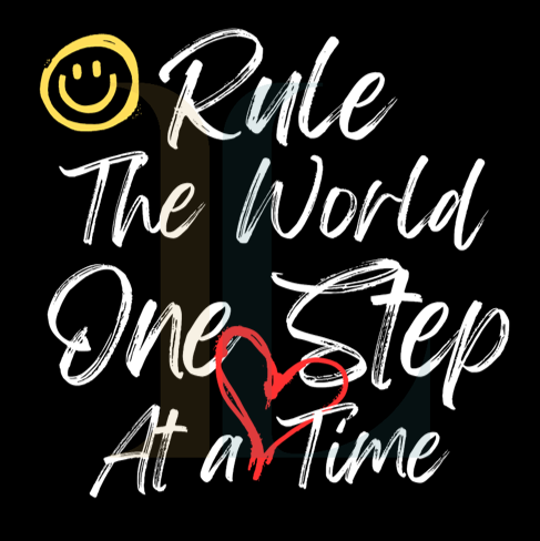 Rule The World One Step At a Time