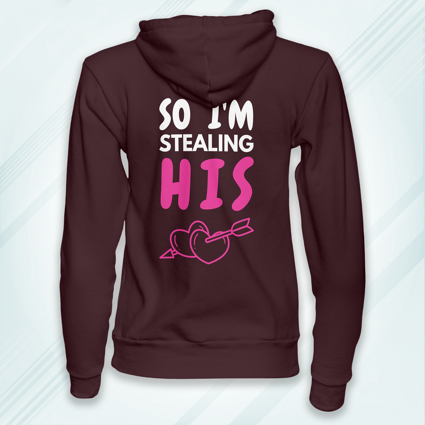 Maroon Hoodie Sweatshirt | So I'm Stealing His Heart Unisex