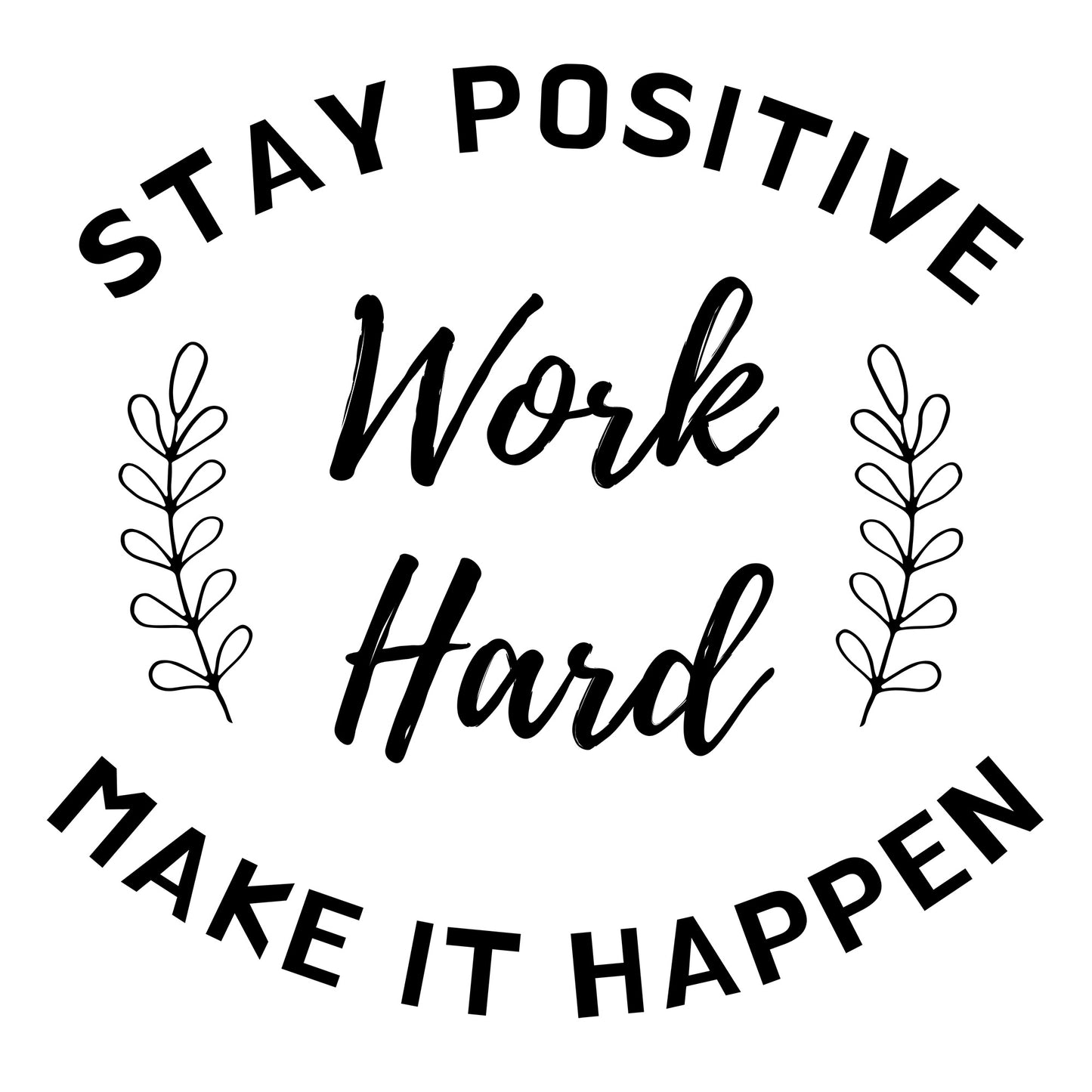White Cotton Printed Unisex Sweatshirt Stay Positive Work Hard Make it Happen