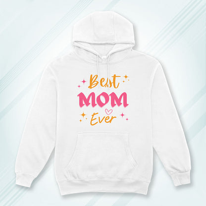 White Hoodie Sweatshirt | Best Mom Ever Unisex