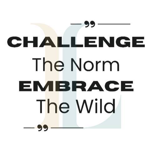 Challenge The Norm Embrace The Wild
