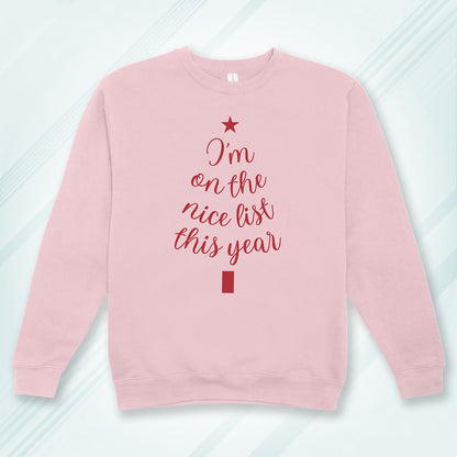 Cotton Printed Unisex Sweatshirt I am on the Nice List this Year