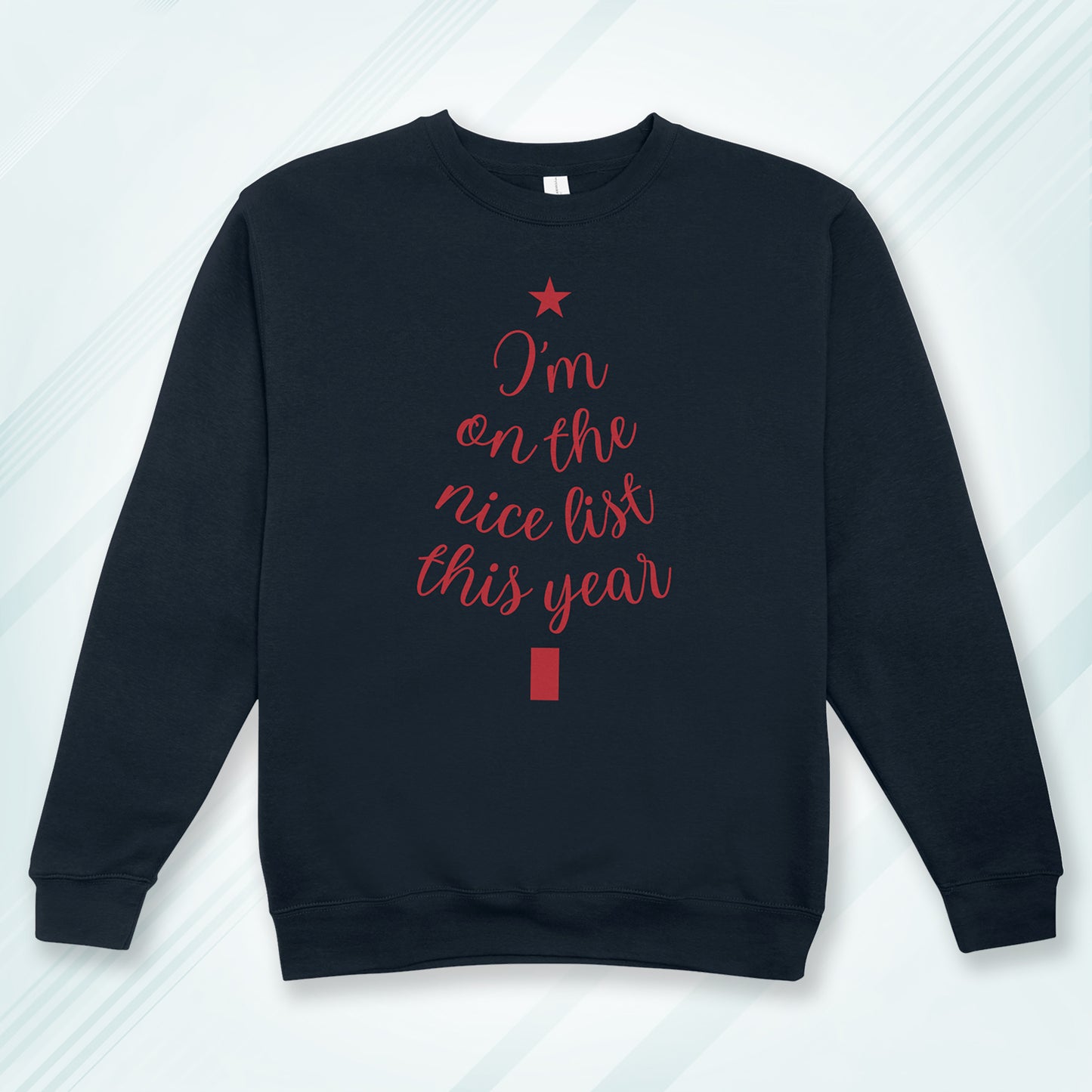 Cotton Printed Unisex Sweatshirt I am on the Nice List this Year