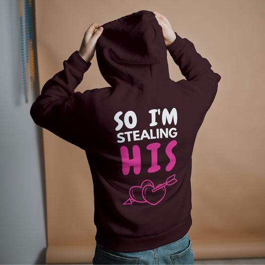 Maroon Hoodie Sweatshirt | So I'm Stealing His Heart Unisex