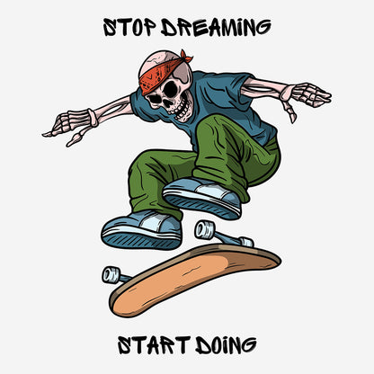 White Round Neck Classic Printed Classic T-Shirt Stop Dreaming Start Doing Skate | Women